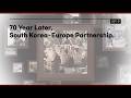 70 Year Later, South Korea Europe Partnership