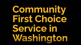 Community First Choice Services Provider in Washington