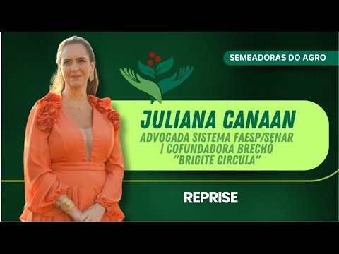 JULIANA CANAAN, ADVOGADA SISTEMA FAESP/SENAR | SEMEADORAS DO AGRO