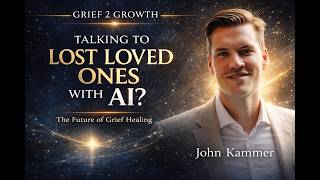 Talking to Lost Loved Ones With AI — Could This Be the Future of Grief Healing? | John Kammer