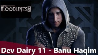 VtMB 2 - Dev Diary #11: The Banu Haqim