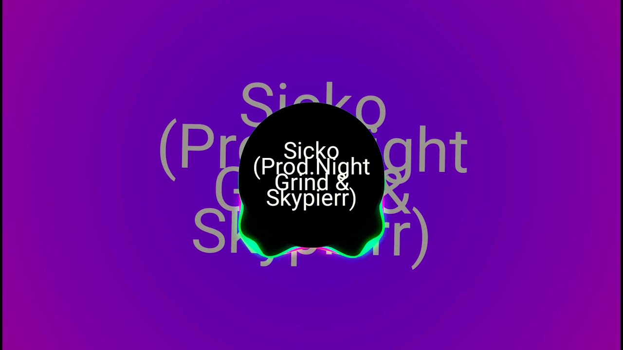 Sicko (Prod. Night Grind & Skypierr)