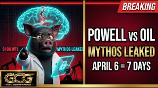 Powell Says IGNORE Oil — WTI Hits $106 — Claude Mythos LEAKED — April 6 Countdown BEGINS