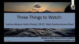 Susitna River Coalition: Three Things to Watch