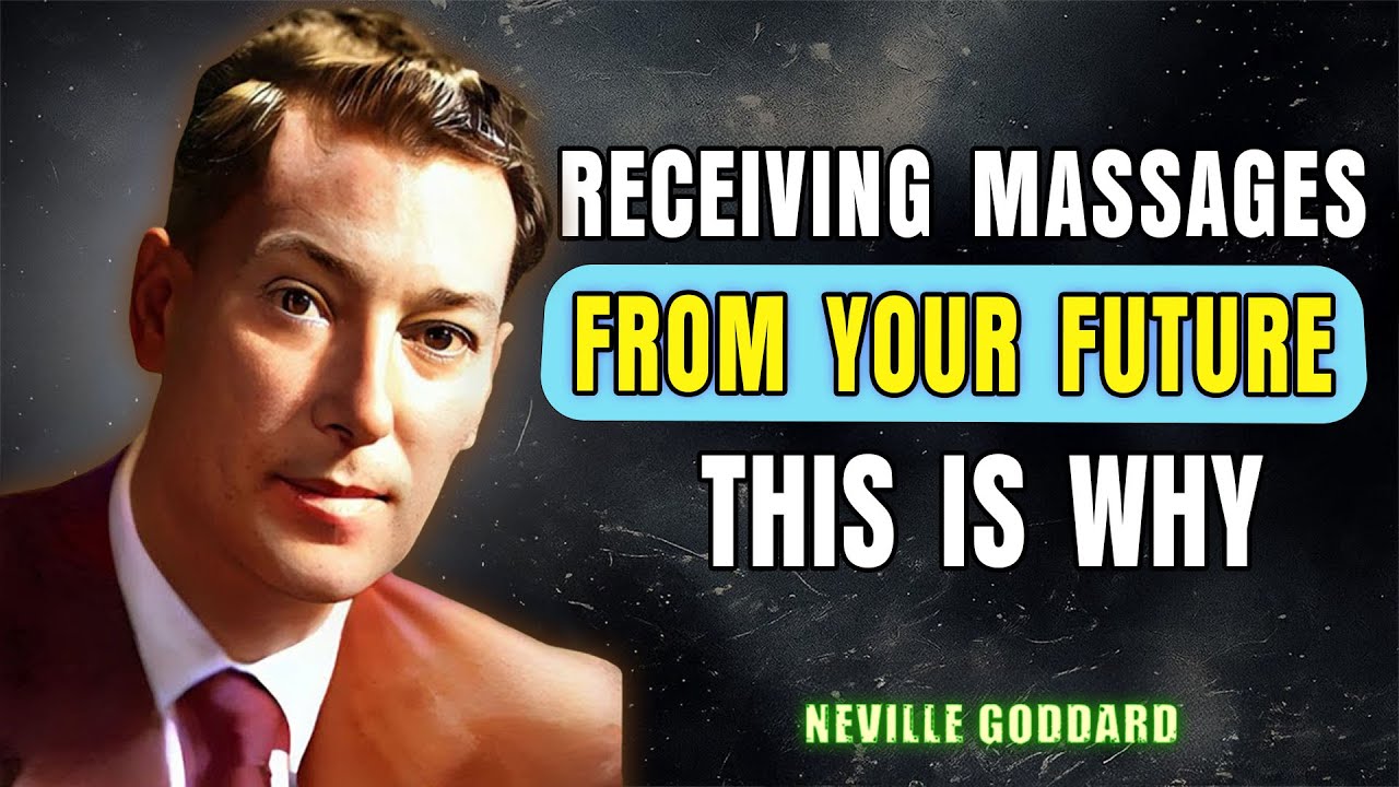You’re Receiving Messages from Your Future You — This Is Why | Neville Goddard