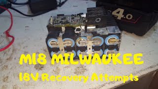 M18 Milwaukee 18v pack recovery attempts Samsung 18650s