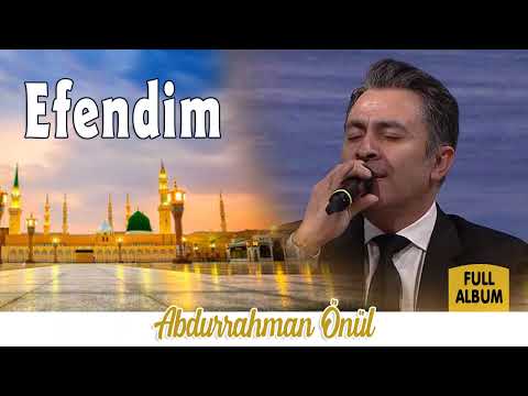 Efendim - Abdurrahman Önül İlahileri  | Full Album  | Selim Müzik