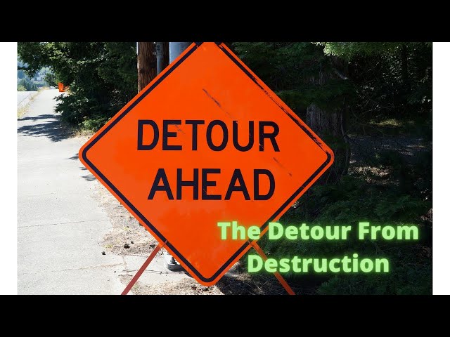 The Detour From Destruction