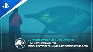 Jurassic World Evolution 2 - Prehistoric Marine Species Pack Launch Trailer | PS5 \& PS4 Games