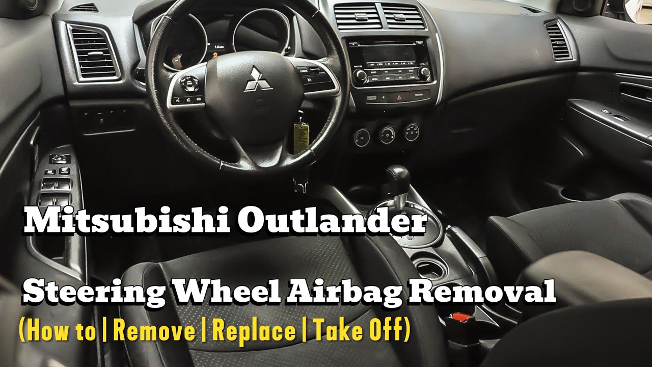 Mitsubishi Outlander How To Remove Driver Airbag Steering Wheel Airbag