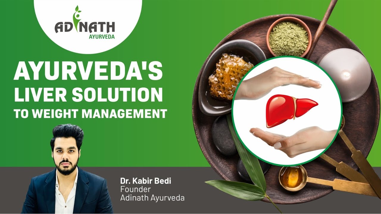 Understanding the Liver's Role in Weight Management Adinath Ayurveda