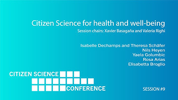 Session #9 Citizen Science for health and well-being – Citizen Science SDG Conference