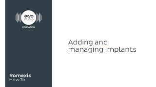 Romexis How To: Adding and managing implants