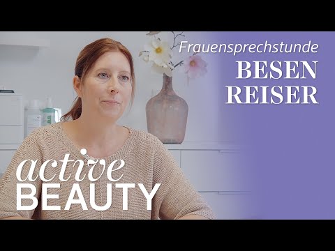 Besenreiser – ACTIVE BEAUTY Frauensprechstunde