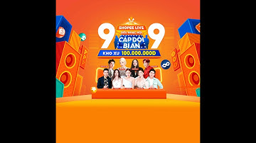 🔴 KHO XU 100 TRIỆU | SIÊU NHẠC HỘI SHOPEE LIVE 9.9 - CẶP ĐÔI BÍ ẨN