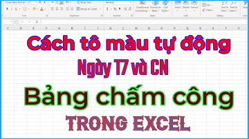 Hướng dẫn tô màu Thứ 7 và CN trong bảng chấm công trong Excel