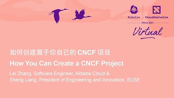 Keynote: How You Can Create a CNCF Project - Lei Zhang, Alibaba Cloud & Sheng Liang, SUSE