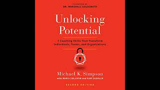 Unlocking Potential, Second Edition: 7 Coaching Skills That Transform Individuals, Teams, and
