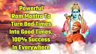 Powerful Ram Mantra To Turn Bad Times Into Good Times 100% Success In Everywhere