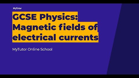 Magnetic fields of electrical currents - live group tutorial - GCSE Physics