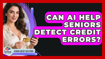Can AI Help Seniors Detect Credit Errors? - Senior Credit Solutions