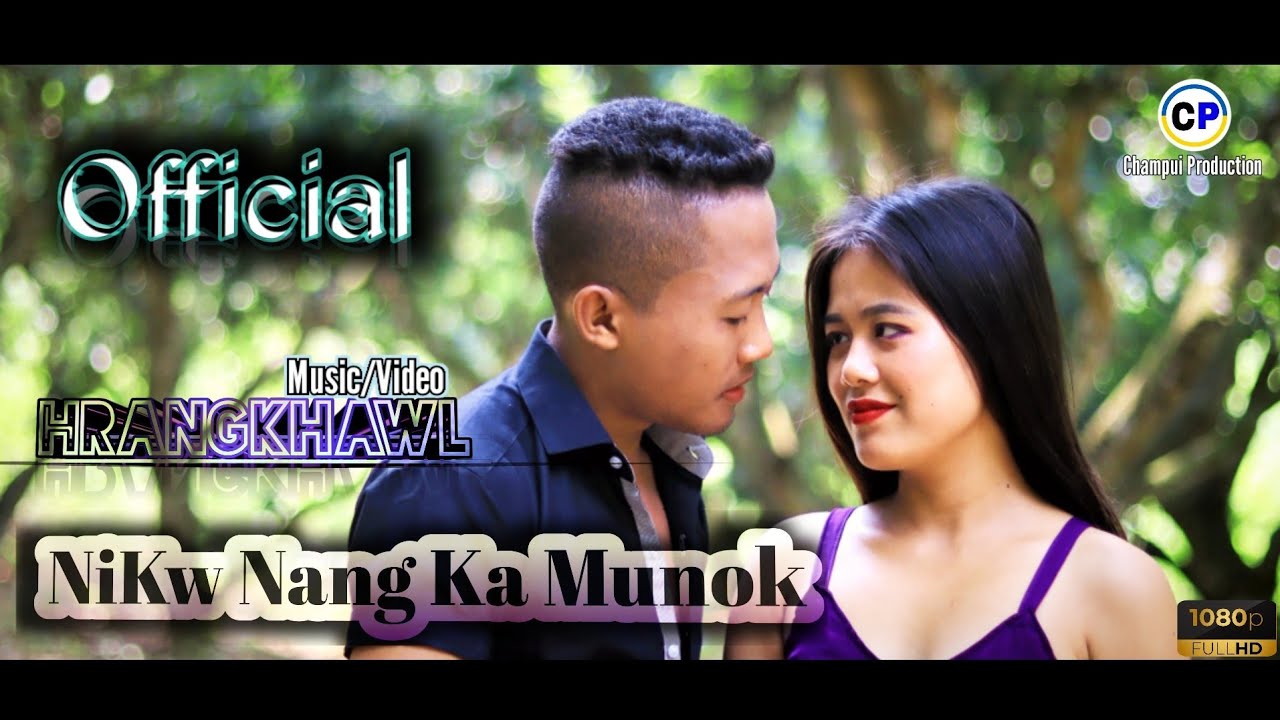NiKw Nang Ka Munok // Official Music /Video// Hrangkhawl// Clinton..Atulu..
