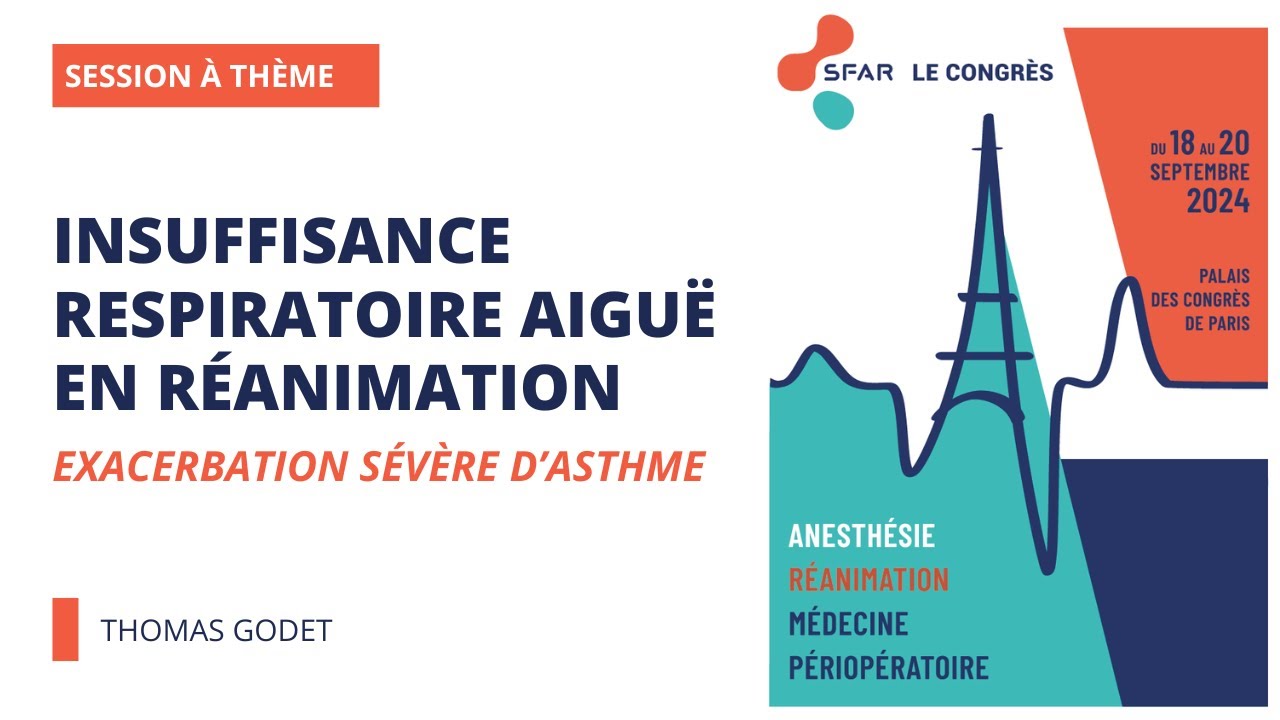 Insuffisance respiratoire aiguë en réanimation - Exacerbation sévère d’asthme - SFAR 2024
