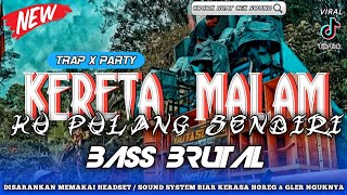 DJ TRAP X PARTY • KERETA MALAM • KU PULANG SENDIRI • BASS BRUTAL HOREG PARAH