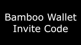 Bamboo Wallet Invite Code(Iphone App)