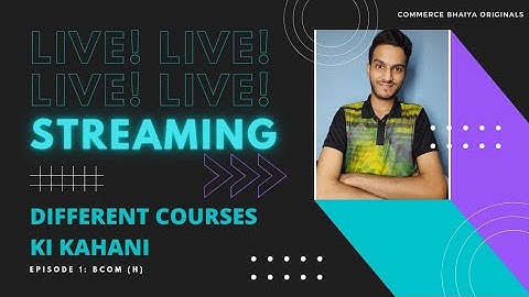 BCOM (H) | DIFFERENT COURSES KI KAHANI EP:1 | Commerce Bhaiya