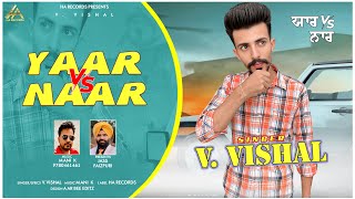 Yaar Vs Naar - Official Audio - V.vishal - New Punjabi Song -J Faizpuri Ha Records