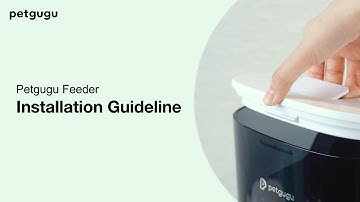 Petgugu Feeder Installation Guideline