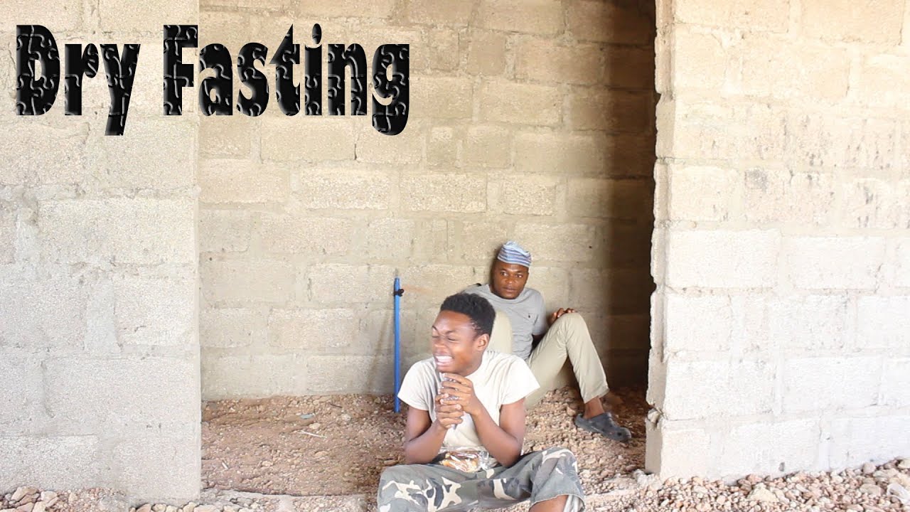  Dry Fasting, fk Comedy 73, Nigerian