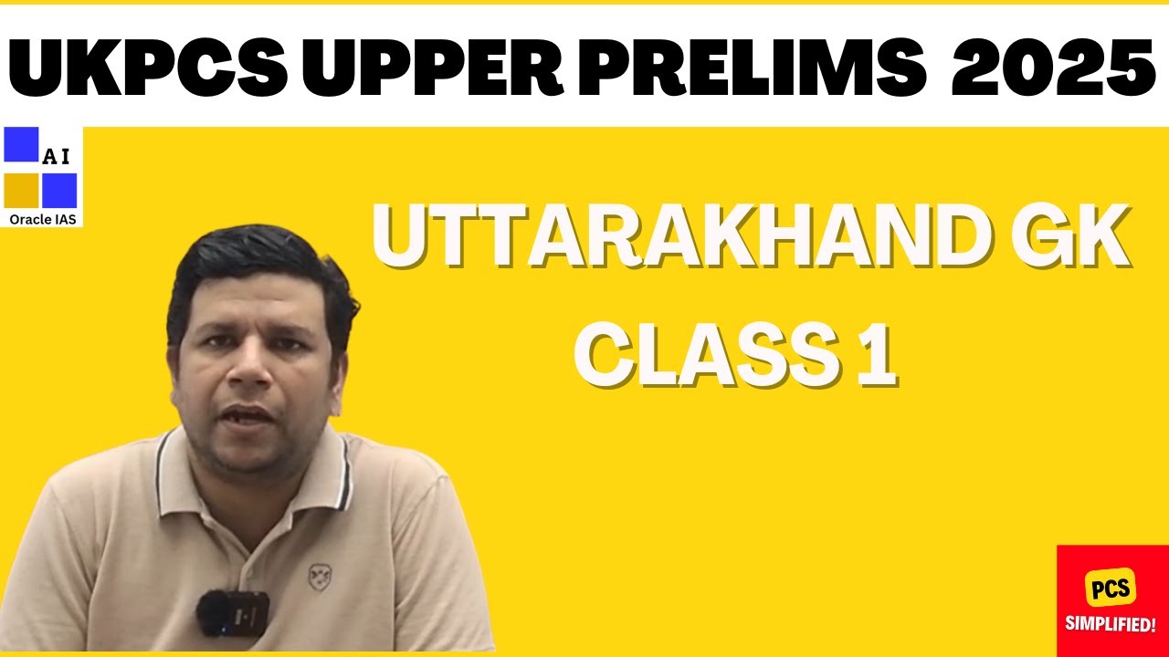 Uttarakhand for UKPCS 2025 Prelims Upper : Class 1