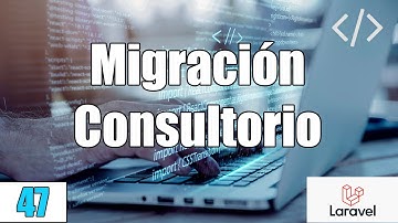 47 Migración Consultorio en el sistema de reservas de citas medicas LARAVEL(PHP-MySql)FullStack