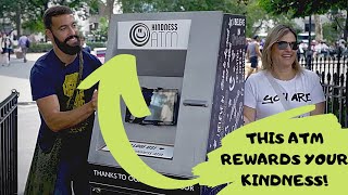 THIS ATM REWARDS YOUR KINDNESS!