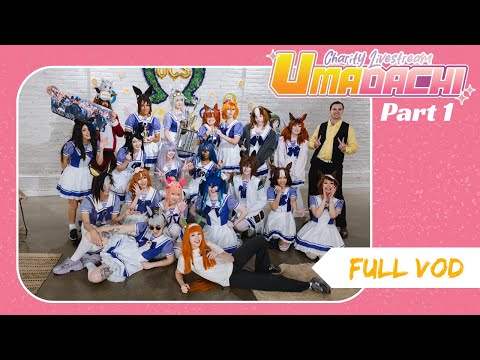 UMADACHI Charity Livestream | Full VOD | Part 1