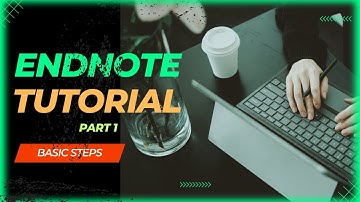 Endnote Tutorial Basic Steps | Part 1 | How to use Endnote Software  for References