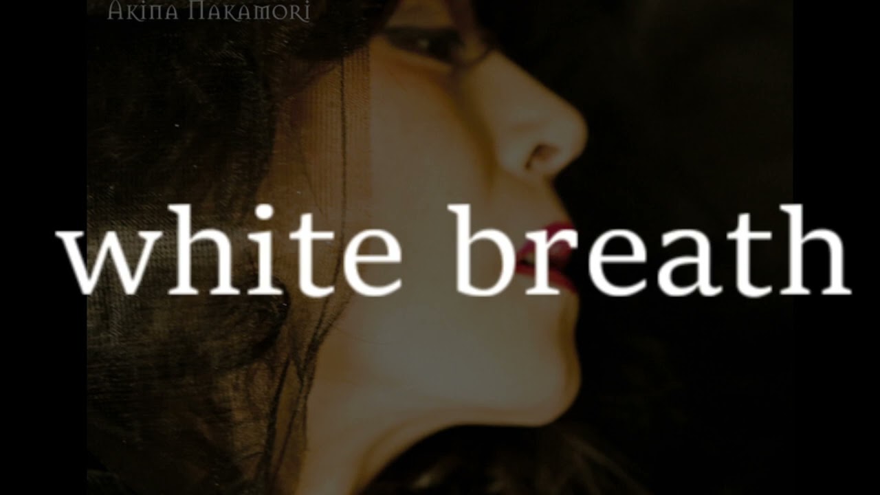 akina nakamoriーwhite breath - YouTube