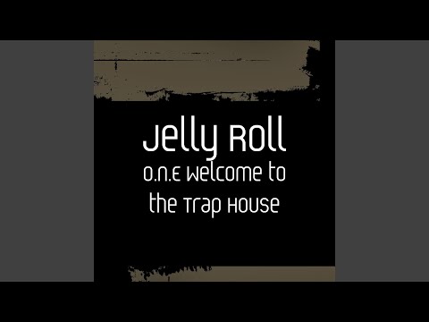 Jelly Roll - O.n.E Welcome to the Trap House