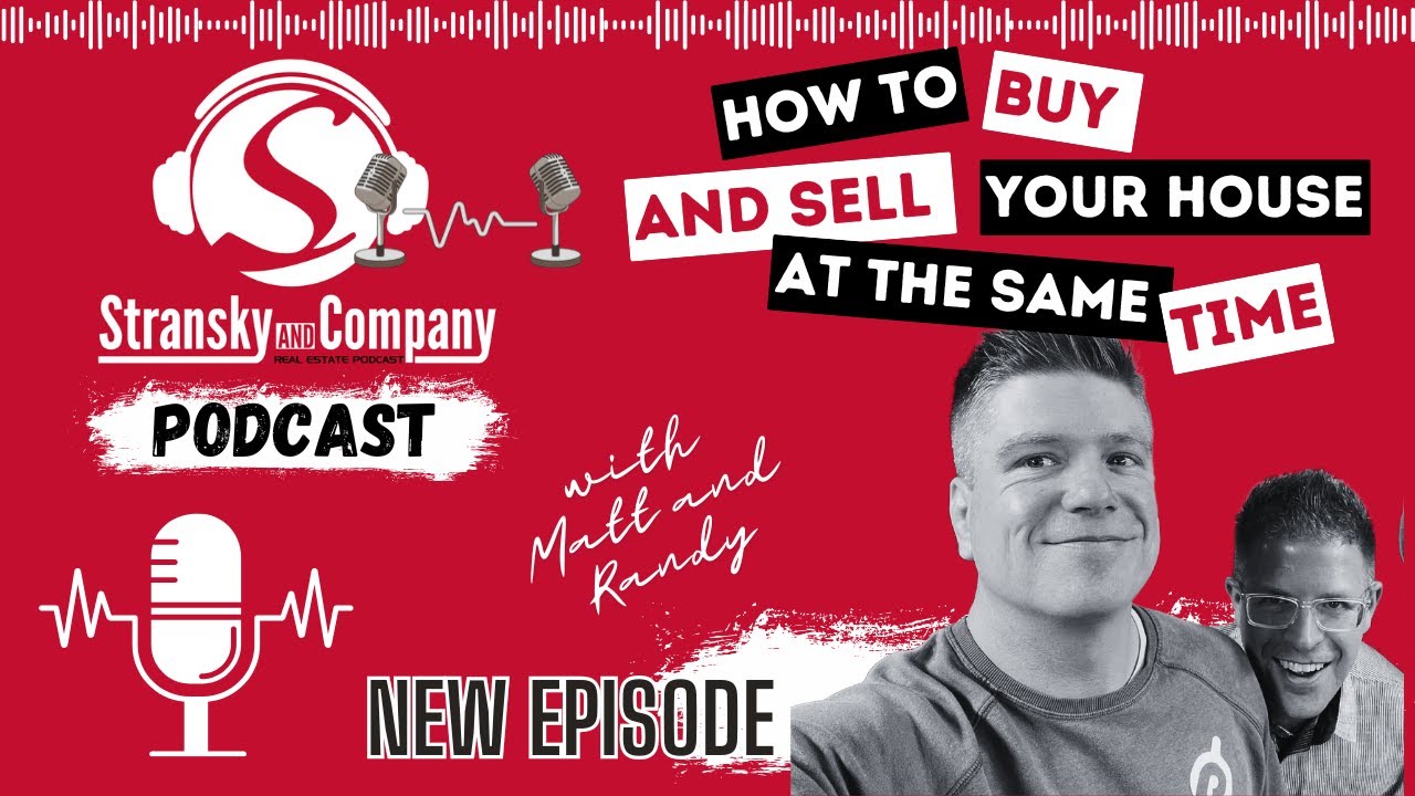 Stransky and Company Real Estate Podcast-How To Sell and Buy A Home At ...