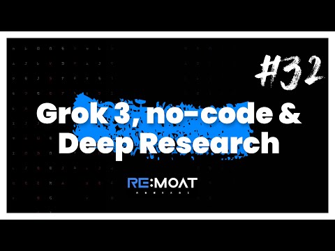 xAI Grok 3, no-code rešitve, Deep Research & prihodnost robotike — RE:moat podkast 32