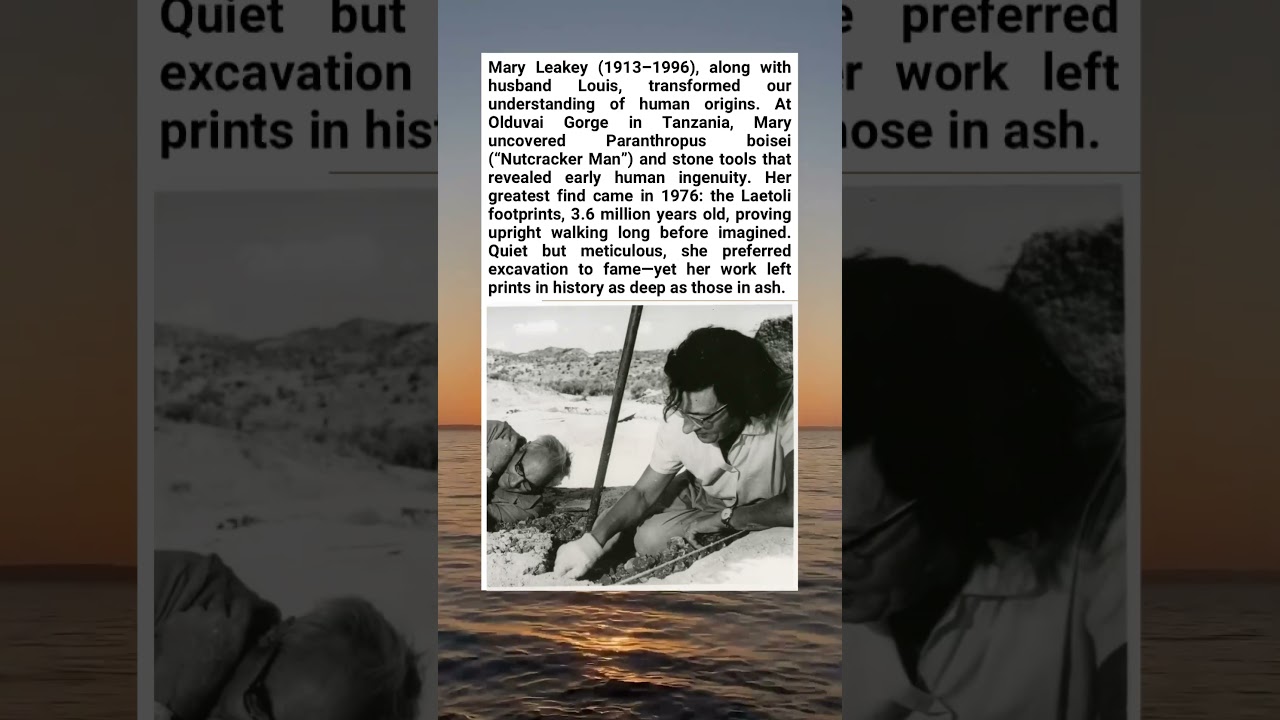 The Fossil Hunter Who Never Stopped Digging. From London to Laetoli: Mary Leakey’s Journey