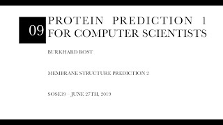 Protein Prediction 1 for Computer Scientists – Lecture 9, Membrane Structure Prediction 2