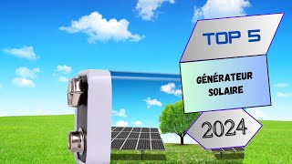 Top 5 : Générateur Solaire en 2024