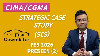 CIMA Feb 2026 Strategic Case Study Preseen Analysis Cewmlator Part (2)