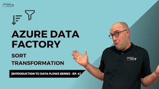 Azure Data Factory: Sort Transformation [Introduction to Data Flows Series - Ep. 4]
