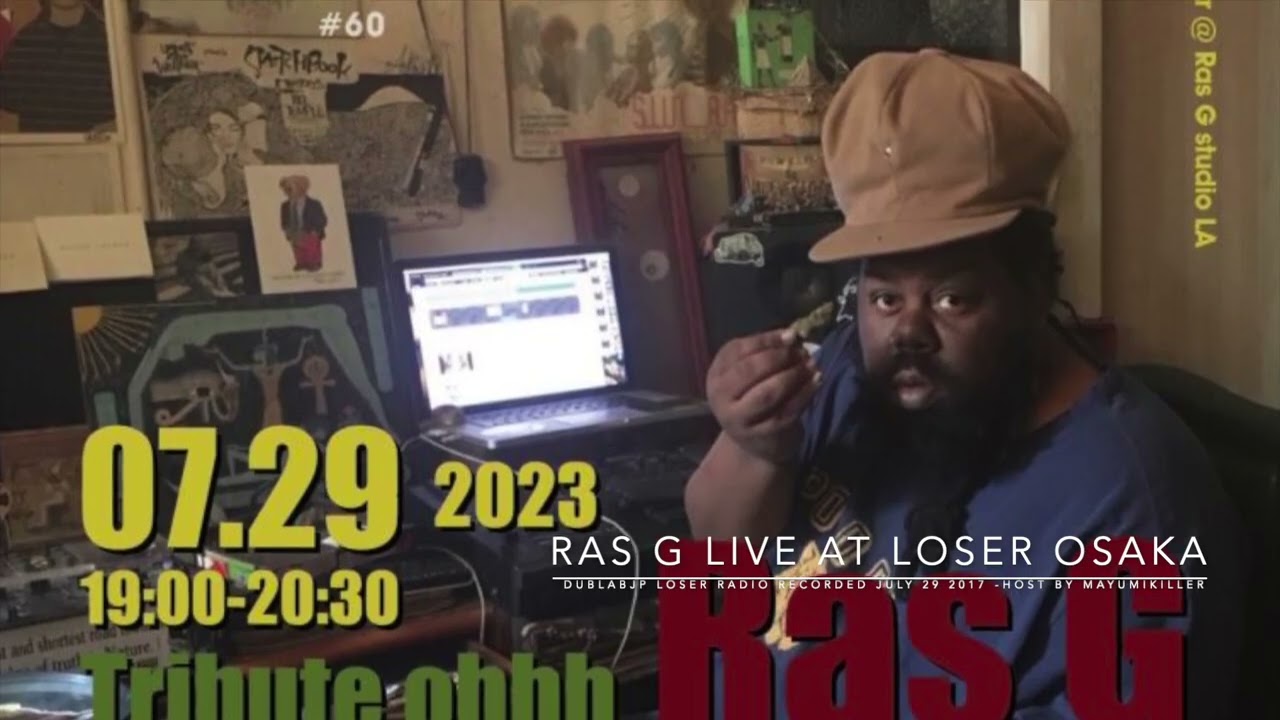 RAS G PERFORMED LIVE at LOSER STORE in 07.29.2017.dublab.jp Radio