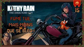 Kathy Rain Directors cut - FUMÉ TUE, MAIS MOINS QUE SE BLED ! 15