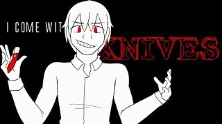 I Come With Knives [part 22]